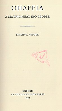 Ohaffia: A Matrilineal Ibo People” by Philip O. Nsugbe