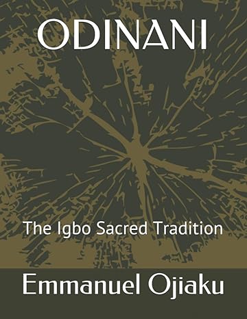 ODINANI: The Igbo Sacred Tradition by Emmanuel Ojiaku